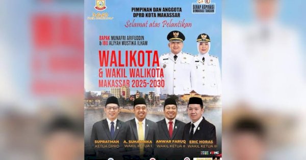 Pimpinan DPRD Makassar: Selamat & Sukses atas Pelantikan Wali Kota Munafri Arifuddin-Wakil Wali Kota Aliyah Mustika Ilham